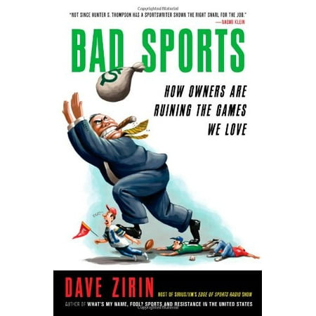 

Bad Sports: How Owners Are Ruining the Games We Love Pre-Owned Hardcover 1416554750 9781416554752 Dave Zirin