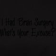 thumbnail image 3 of CafePress - I Had Brain Surgery Whats Your Excuse T Shirt - Women's Traditional Fit Dark T-Shirt, 3 of 4
