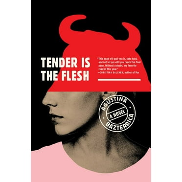 Agustina Bazterrica: Tender Is the Flesh (Paperback)