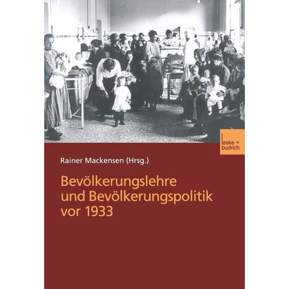 Bevölkerungslehre Und Bevölkerungspolitik VOR 1933: Arbeitstagung Der Deutschen Gesellschaft Für Bevölkerungswissenschaf, (Paperback)