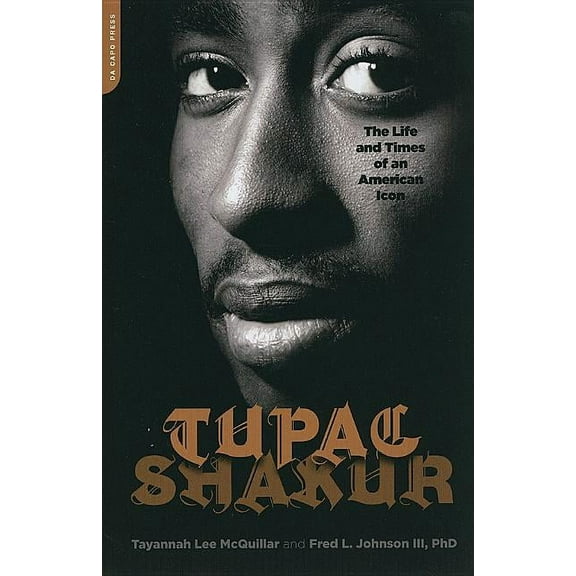 Tupac Shakur: The Life and Times of an American Icon, (Paperback)