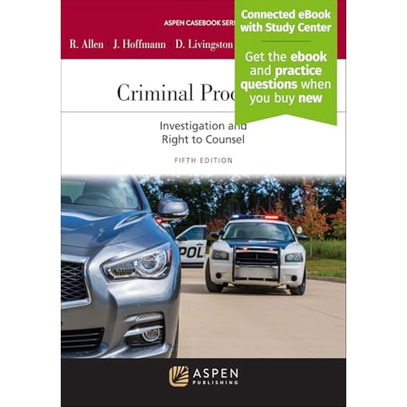Pre-Owned Criminal Procedure: Investigation and the Right to Counsel [Connected eBook with Study Center] (Aspen Casebook), 9798889061885, , Paperback, 5th ed. edition