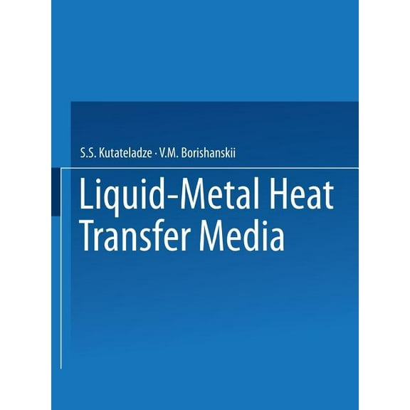 Liquid-Metal Heat Transfer Media, (Paperback)