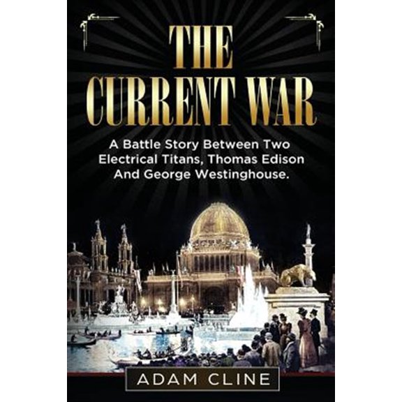 Pre-Owned Current War : A Battle Story Between Two Electrical Titans, Thomas Edison and George Westinghouse