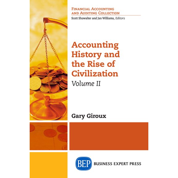 Accounting History and the Rise of Civilization, Volume II, (Paperback)