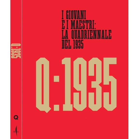18th Art Quadriennale: I Giovani E I Maestri: La Quadriennale del 1935, (Paperback)
