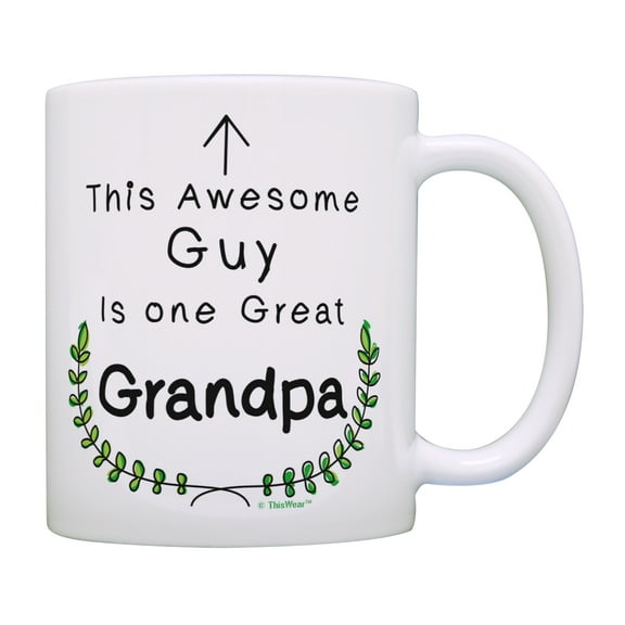 ThisWear Grandpa Fathers Day Mug This Awesome Guy Is One Great Grandpa Coffee Mug