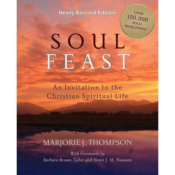 Soul Feast: An Invitation to the Christian Spiritual Life, (Paperback)