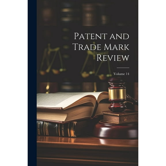 Patent and Trade Mark Review; Volume 14 (Paperback)