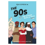 HANNAH KOELMEYER; CHANTEL DE SOUSA The 90s Quizpedia : The Ultimate Book of Trivia (Paperback)