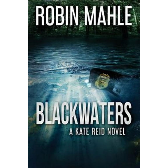 Blackwaters: A Kate Reid Novel