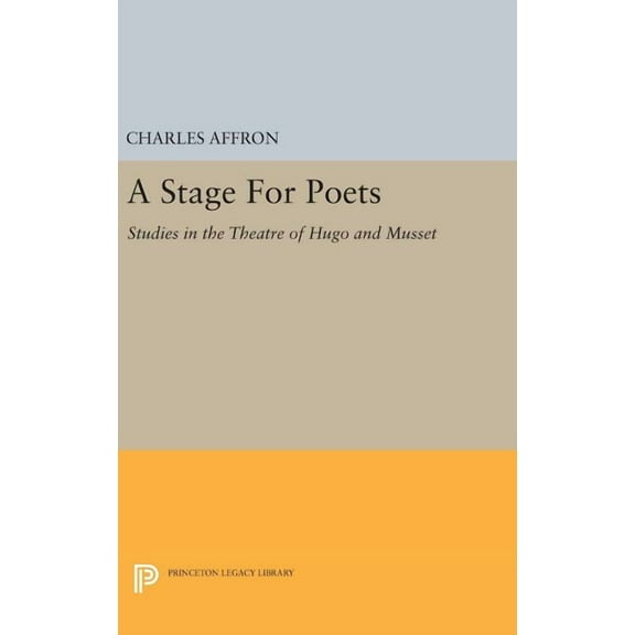 A Stage for Poets: Studies in the Theatre of Hugo and Musset, (Hardcover)