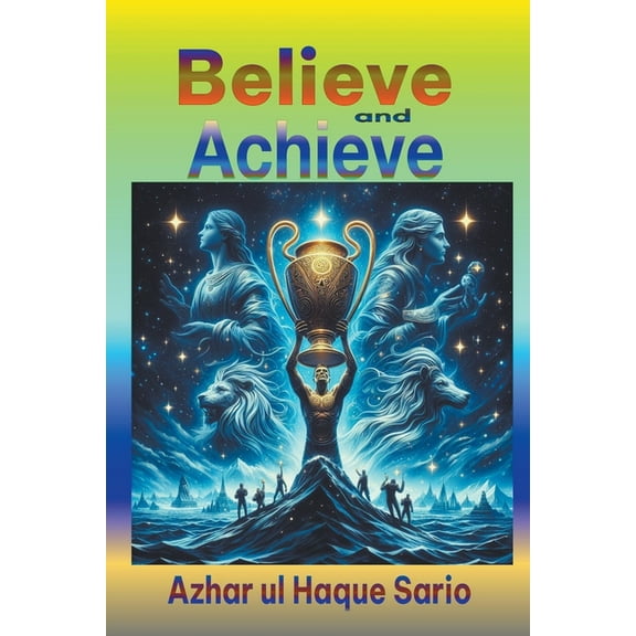 Believe and Achieve (Paperback)