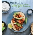 thumbnail image 4 of Fresh from the Vegan Slow Cooker: 200 Ultra-Convenient, Super-Tasty, Completely Animal-Free Recipes, (Paperback), 4 of 4