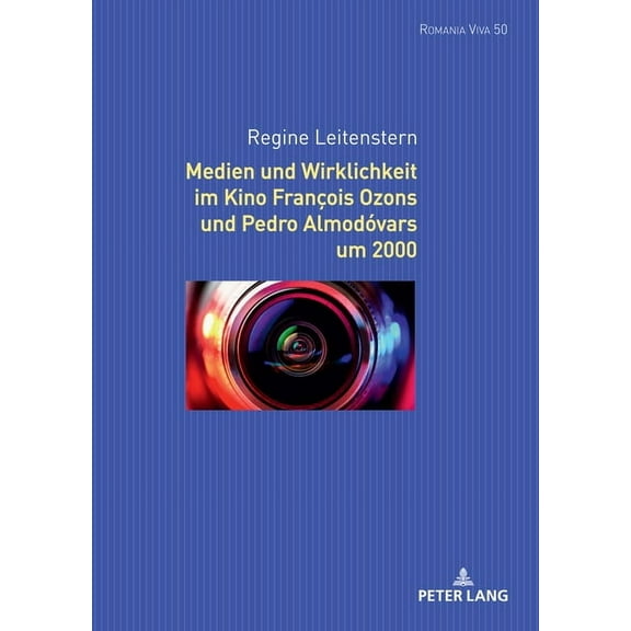 Romania Viva: Medien Und Wirklichkeit Im Kino François Ozons Und Pedro Almodóvars Um 2000 (Hardcover)