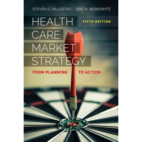 Health Care Market Strategy: From Planning to Action, (Paperback)