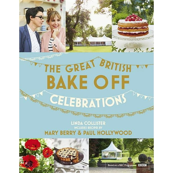 Great British Bake Off: Celebrations Linda Collister (Hardcover)