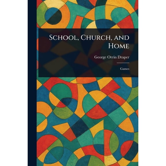 School, Church, and Home, (Paperback)