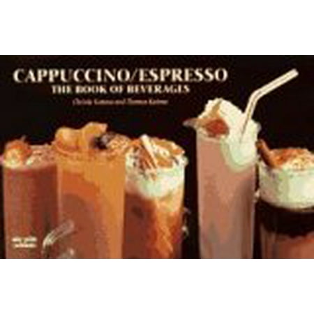 Cappuccino - Espresso : The Book of Beverages 9781558670990 Used / Pre-owned