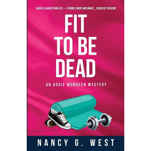 Aggie Mundeen Mysteries Fit to Be Dead: An Aggie Mundeen Mystery, Book 1, (Paperback)