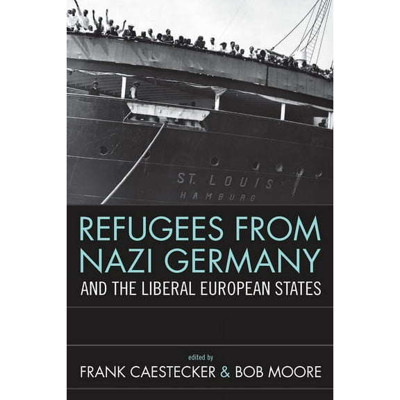 Refugees from Nazi Germany and the Liberal European States, (Paperback)