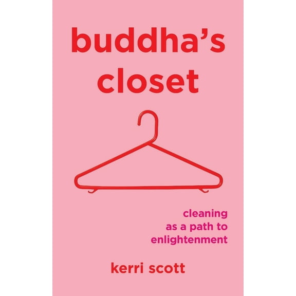 Buddha's Closet: Cleaning as a Path to Enlightenment, (Paperback)
