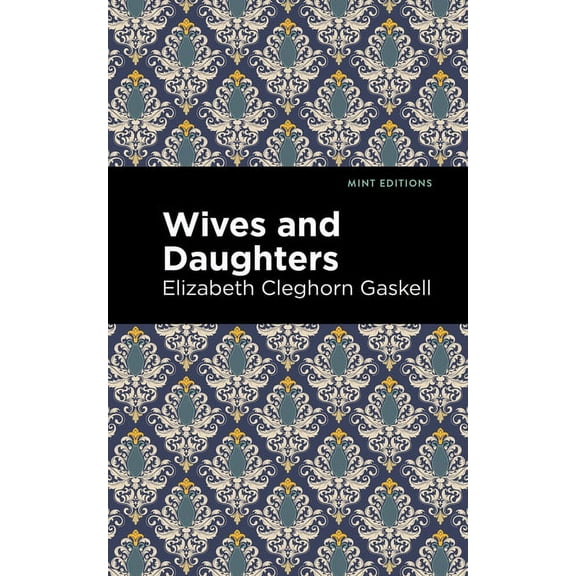 Mint Editions (Women Writers) Wives and Daughters, (Paperback)