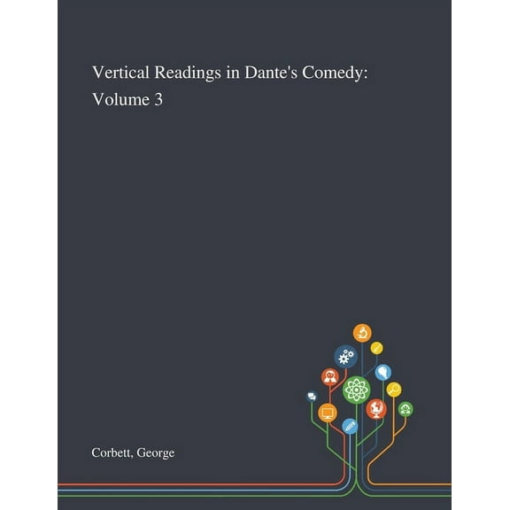 Vertical Readings in Dante's Comedy: Volume 3, (Paperback)