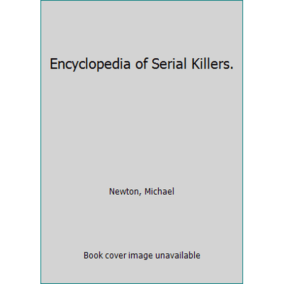 Pre-Owned Encyclopedia of Serial Killers. (Paperback) 0681289406 9780681289406