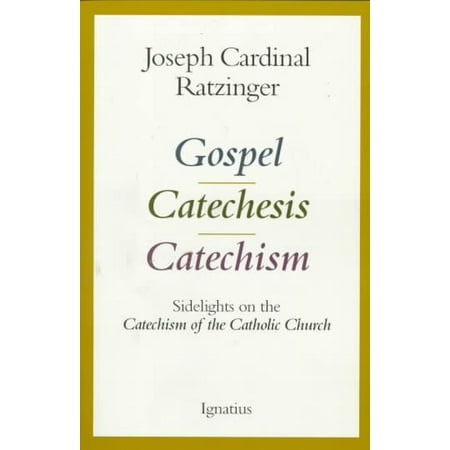 Gospel, Catechesis, Catechism : Sidelights on the Catechism of the Catholic Church