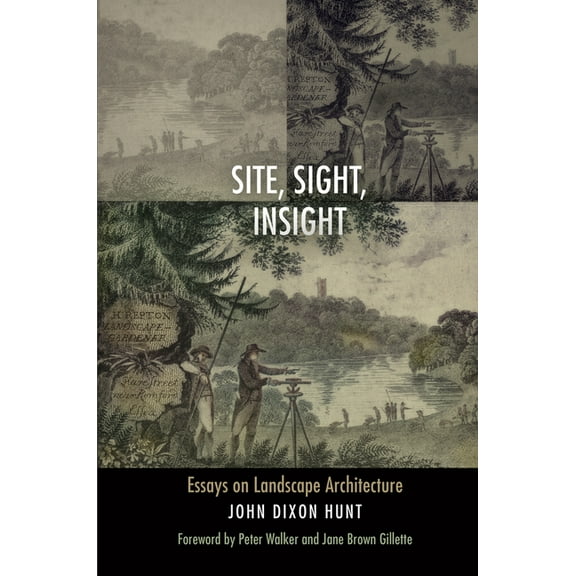 Penn Studies in Landscape Architecture Site, Sight, Insight: Essays on Landscape Architecture, (Hardcover)