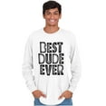 thumbnail image 4 of Best Dude Ever BFF Friendship Friend Men's Big & Tall Long Sleeve Graphic Tee Brisco Brands 3X, 4 of 5