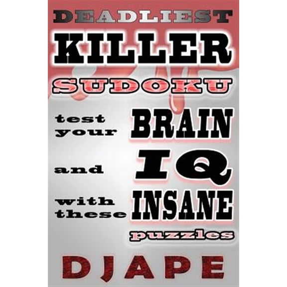 Pre-Owned Deadliest Killer Sudoku : Test Your Brain and IQ With These Insane Puzzles