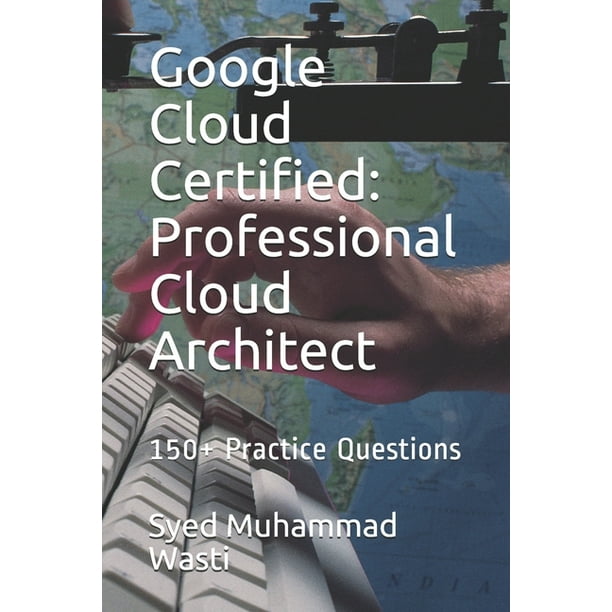 Professional-Cloud-Architect Originale Fragen