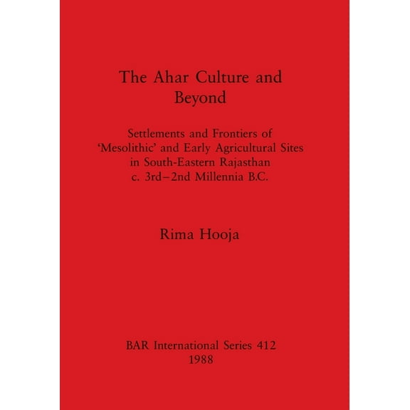 BAR International: The Ahar Culture and Beyond (Paperback)