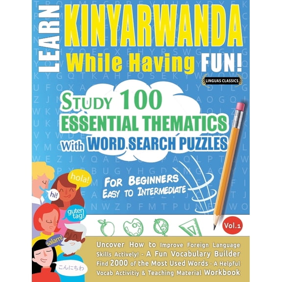 Learn Kinyarwanda While Having Fun! - For Beginners: Easy to Intermediate - Study 100 Essential Thematics with Word Sear, (Paperback)