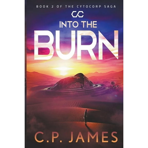 The Cytocorp Saga Into the Burn, Book 2, (Paperback)
