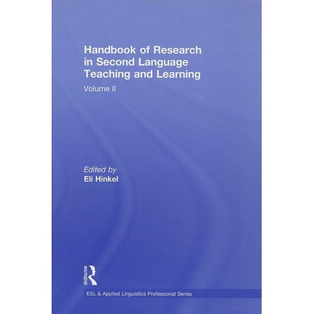 ESL & Applied Linguistics Professional Handbook of Research in Second Language Teaching and Learning Volume II (Hardcover)