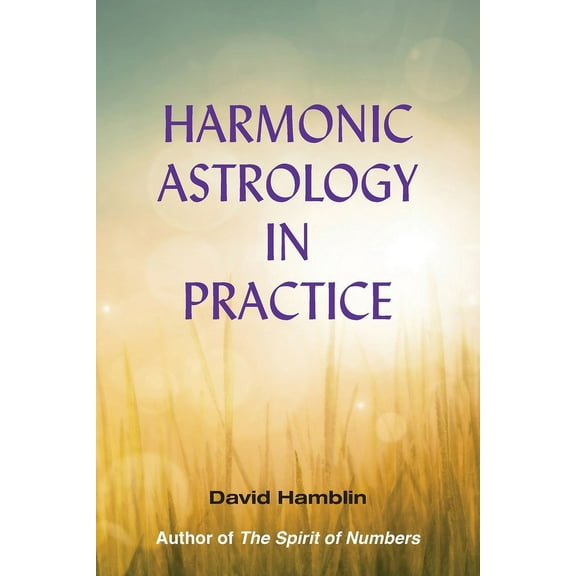 Harmonic Astrology in Practice, (Paperback)