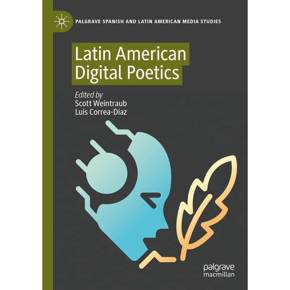 Palgrave Spanish and Latin American Medi Latin American Digital Poetics, (Hardcover)