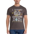 thumbnail image 3 of I Turned 60 In Quarantine Cute 60th Birthday 2021 Men'S Basic Short Sleeve T-Shirt Coffee Large, 3 of 5