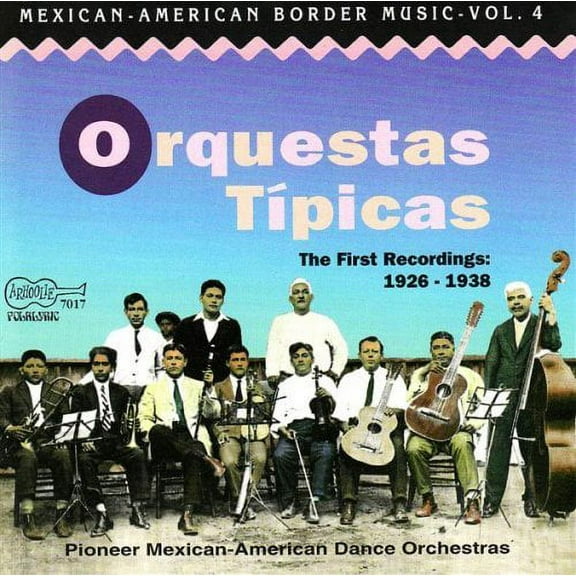 Orquestas Tipicas - Mexican-american Border 4: Orquestas Tipicas / Var - Latin - CD