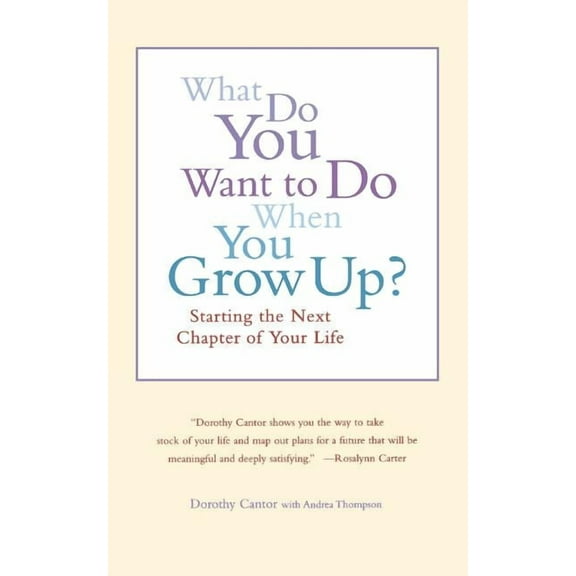 What Do You Want to Do When You Grow Up?: Starting the Next Chapter of Your Life, (Paperback)