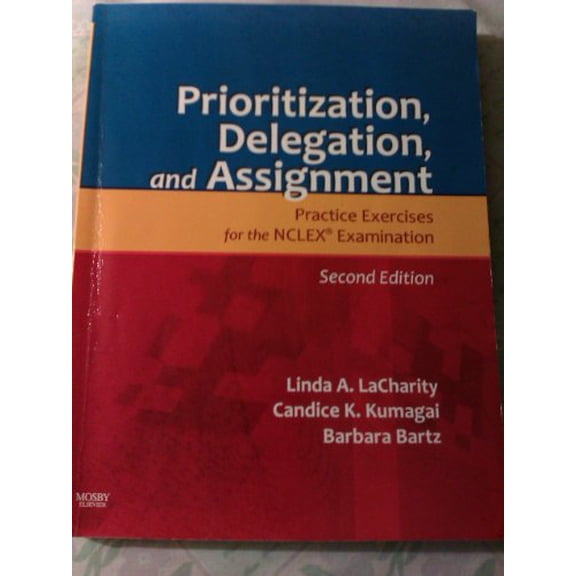 Pre-Owned Prioritization, Delegation, and Assignment: Practice Exercises for the NCLEX Examination, 9780323065702, 0323065708, Paperback, 2 edition