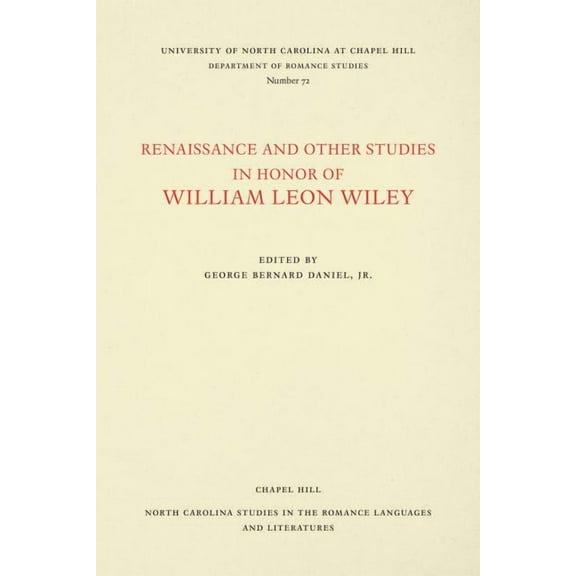 North Carolina Studies in the Romance La Renaissance and Other Studies in Honor of William Leon Wiley, Book 72, (Paperback)