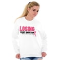 thumbnail image 3 of Losing Not Option Cure Will Be Found Women Crewneck Sweatshirt Brisco Brands S, 3 of 6