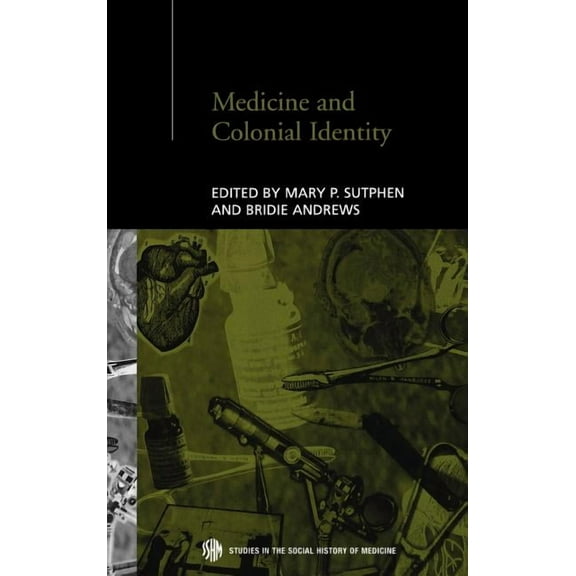 Routledge Studies in the Social History Medicine and Colonial Identity, (Hardcover)