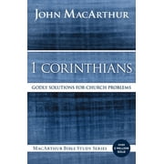 MacArthur Bible Studies 1 Corinthians: Godly Solutions for Church Problems, (Paperback)