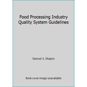 Food Processing Industry Quality System Guidelines [Paperback - Used]
