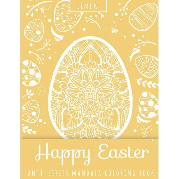 Happy Easter Anti-Stress Mandala Coloring Book Lemon, (Paperback)